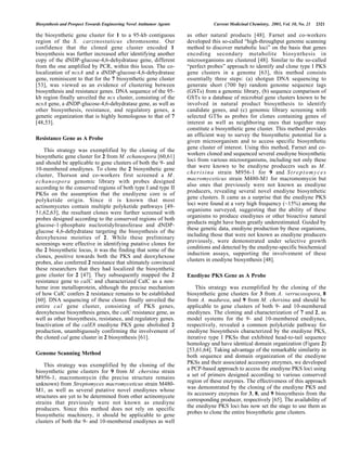 Biosynthesis and Prospect Towards Engineering Novel Antitumor Agents Current Medicinal Chemistry, 2003, Vol. 10, No. 21 2321
the biosynthetic gene cluster for 1 to a 95-kb contiguous
region of the S. carzinostaticus chromosome. Our
confidence that the cloned gene cluster encoded 1
biosynthesis was further increased after identifying another
copy of the dNDP-glucose-4,6-dehydratase gene, different
from the one amplified by PCR, within this locus. The co-
localization of ncsA and a dNDP-glucose-4,6-dehydratase
gene, reminiscent to that for the 7 biosynthetic gene cluster
[53], was viewed as an evidence of clustering between
biosynthesis and resistance genes. DNA sequence of the 95-
kb region finally unveiled the ncs cluster, consisting of the
ncsA gene, a dNDP-glucose-4,6-dehydratase gene, as well as
other biosynthesis, resistance, and regulatory genes, a
genetic organization that is highly homologous to that of 7
[48,53].
Resistance Gene as A Probe
This strategy was exemplified by the cloning of the
biosynthetic gene cluster for 2 from M. echanospora [60,61]
and should be applicable to gene clusters of both the 9- and
10-membered enediynes. To clone the 2 biosynthetic gene
cluster, Thorson and co-workers first screened a M .
echanospora genomic library with probes designed
according to the conserved regions of both type I and type II
PKSs on the assumption that the enediyene core is of
polyketide origin. Since it is known that most
actinomycetes contain multiple polyketide pathways [49-
51,62,63], the resultant clones were further screened with
probes designed according to the conserved regions of both
glucose-1-phosphate nucleotidyltransferase and dNDP-
glucose 4,6-dehydratase targeting the biosynthesis of the
deoxyhexose moieties of 2. While these preliminary
screenings were effective in identifying putative clones for
the 2 biosynthetic locus, it was the finding that some of the
clones, positive towards both the PKS and deoxyhexose
probes, also conferred 2 resistance that ultimately convinced
these researchers that they had localized the biosynthetic
gene cluster for 2 [47]. They subsequently mapped the 2
resistance gene to calC and characterized CalC as a non-
heme iron metalloprotein, although the precise mechanism
of how CalC confers 2 resistance remains to be established
[60]. DNA sequencing of these clones finally unveiled the
entire cal gene cluster, consisting of PKS genes,
deoxyhexose biosynthesis genes, the calC resistance gene, as
well as other biosynthesis, resistance, and regulatory genes.
Inactivation of the calE8 enediyne PKS gene abolished 2
production, unambiguously confirming the involvement of
the cloned cal gene cluster in 2 biosynthesis [61].
Genome Scanning Method
This strategy was exemplified by the cloning of the
biosynthetic gene clusters for 9 from M. chersina strain
M956-1, macromomycin (the precise structure remains
unknown) from Streptomyces macromyceticus strain M480-
M1, as well as several putative novel enediynes whose
structures are yet to be determined from other actinomycete
strains that previously were not known as enediyne
producers. Since this method does not rely on specific
biosynthetic machinery, it should be applicable to gene
clusters of both the 9- and 10-membered enediynes as well
as other natural products [48]. Farnet and co-workers
developed this so-called “high-throughput genome scanning
method to discover metabolic loci” on the basis that genes
encoding secondary metabolite biosynthesis in
microorganisms are clustered [48]. Similar to the so-called
“perfect probes” approach to identify and clone type I PKS
gene clusters in a genome [63], this method consists
essentially three steps: (a) shotgun DNA sequencing to
generate short (700 bp) random genome sequence tags
(GSTs) from a genomic library, (b) sequence comparison of
GSTs to a database of microbial gene clusters known to be
involved in natural product biosynthesis to identify
candidate genes, and (c) genomic library screening with
selected GTSs as probes for clones containing genes of
interest as well as neighboring ones that together may
constitute a biosynthetic gene cluster. This method provides
an efficient way to survey the biosynthetic potential for a
given microorganism and to access specific biosynthetic
gene cluster of interest. Using this method, Farnet and co-
workers cloned and sequenced several enediyne biosynthetic
loci from various microorganisms, including not only these
that were known to be enediyne producers such as M .
cherisina strain M956-1 for 9 and Streptomyces
macromyceticus strain M480-M1 for macromomycin but
also ones that previously were not known as enediyne
producers, revealing several novel enediyne biosynthetic
gene clusters. It came as a surprise that the enediyne PKS
loci were found at a very high frequency (~15%) among the
organisms surveyed, suggesting that the ability of these
organisms to produce enediynes or other bioactive natural
products might have been greatly underestimated. Guided by
these genetic data, enediyne production by these organisms,
including those that were not known as enediyne producers
previously, were demonstrated under selective growth
conditions and detected by the enediyne-specific biochemical
induction assays, supporting the involvement of these
clusters in enediyne biosynthesis [48].
Enediyne PKS Gene as A Probe
This strategy was exemplified by the cloning of the
biosynthetic gene clusters for 3 from A. verrucosopora, 8
from A. madurea, and 9 from M. chersina and should be
applicable to gene clusters of both 9- and 10-membered
enediynes. The cloning and characterization of 7 and 2, as
model systems for the 9- and 10-membered enediynes,
respectively, revealed a common polyketide pathway for
enediyne biosynthesis characterized by the enediyne PKS,
iterative type I PKSs that exhibited head-to-tail sequence
homology and have identical domain organization (Figure 2)
[53,61,64]. Taking advantage of the remarkable similarity in
both sequence and domain organization of the enediyne
PKSs and their associated accessory enzymes, we developed
a PCP-based approach to access the enediyne PKS loci using
a set of primers designed according to various conserved
region of these enzymes. The effectiveness of this approach
was demonstrated by the cloning of the enediyne PKS and
its accessory enzymes for 3, 8, and 9 biosynthesis from the
corresponding producer, respectively [65]. The availability of
the enediyne PKS loci has now set the stage to use them as
probes to clone the entire biosynthetic gene clusters.
 
