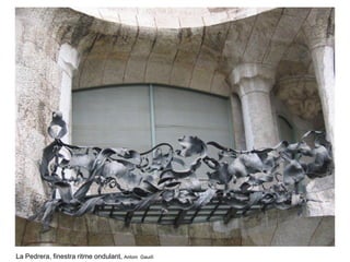 La Pedrera, finestra ritme ondulant, Antoni Gaudí
 