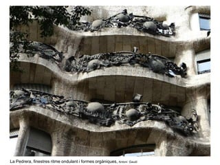 La Pedrera, finestres ritme ondulant i formes orgàniques, Antoni Gaudí
 