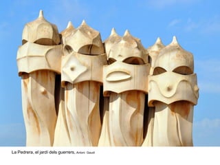 La Pedrera, el jardí dels guerrers, Antoni Gaudí
 