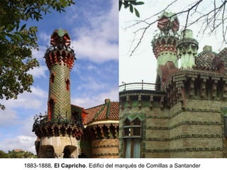 1883-1888, El Capricho. Edifici del marquès de Comillas a Santander
 