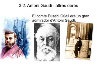 3.2. Antoni Gaudí i altres obres
 