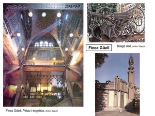 Finca Güell
Dragó alat, Antoni Gaudí
Finca Güell, Palau i església, Antoni Gaudí
 