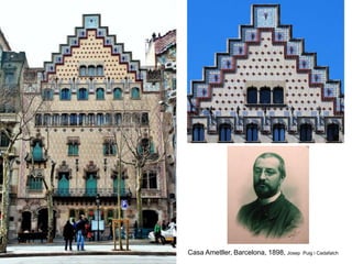 Casa Ametller, Barcelona, 1898, Josep Puig i Cadafalch
 