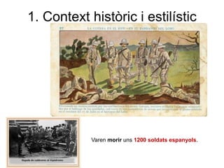 Varen morir uns 1200 soldats espanyols.
1. Context històric i estilístic
 