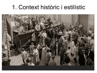 1. Context històric i estilístic
 