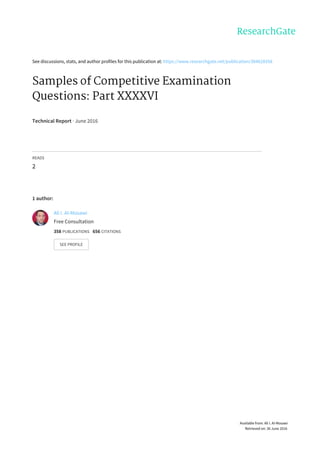 See	discussions,	stats,	and	author	profiles	for	this	publication	at:	https://www.researchgate.net/publication/304628358
Samples	of	Competitive	Examination
Questions:	Part	XXXXVI
Technical	Report	·	June	2016
READS
2
1	author:
Ali	I.	Al-Mosawi
Free	Consultation
358	PUBLICATIONS			656	CITATIONS			
SEE	PROFILE
Available	from:	Ali	I.	Al-Mosawi
Retrieved	on:	30	June	2016
 