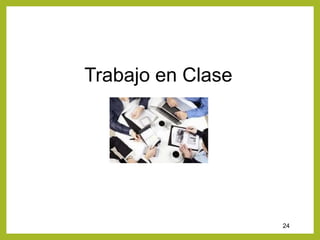 Trabajo en Clase
24
 