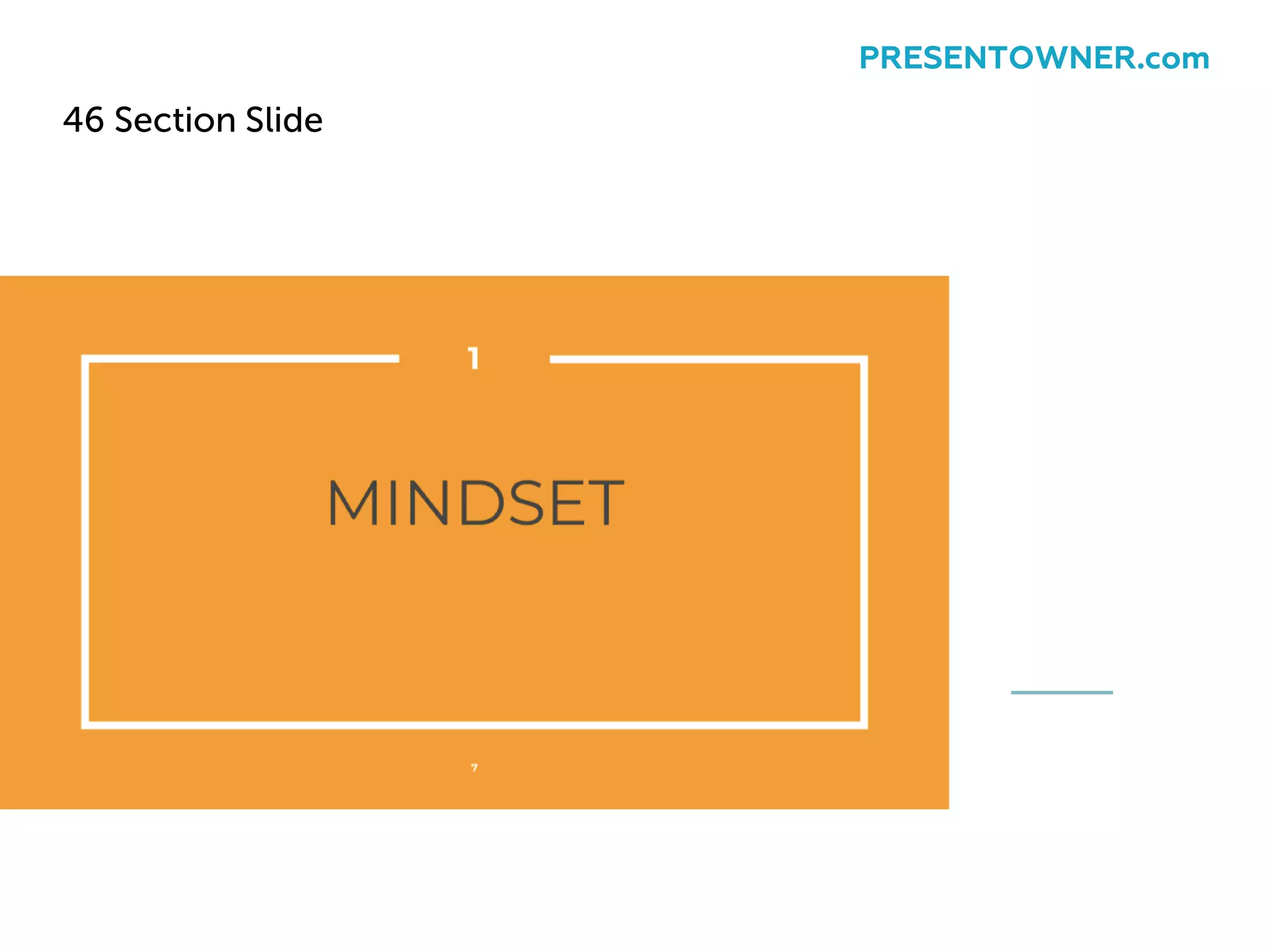 46 Section Slide
PRESENTOWNER.com
 