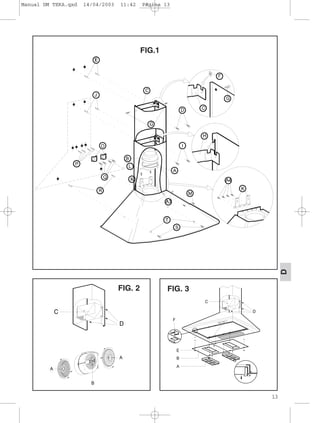 13
D
FIG. 2 FIG. 3
FIG.1
Manual DM TEKA.qxd 14/04/2003 11:42 PÆgina 13
 