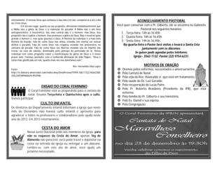 eternamente. O mesmo Deus que começou a boa obra em nós, completá-la-á até o dia                     ACONSELHAMENTO PASTORAL
de Cristo Jesus.
         Em terceiro lugar, quanto ao seu propósito, afirmamos indubitavelmente que   Você quer conversar com o Pr. Gilberto, ele se encontra no Gabinete
a Bíblia visa a glória de Deus e a redenção do pecador. A Bíblia não é um livro                         Pastoral nos seguintes horários:
antropocêntrico; é teocêntrico. Seu eixo central não é o homem, mas Deus. Seu            1. Terça-feira: 14h às 16:45h
propósito não é exaltar o homem, mas promover a glória de Deus. Não é mostrar quão
                                                                                         2. Quinta-feira: 14h às 16:45h
grande o homem é, mas quão gracioso é Deus. A história da redenção é a mais bela
história do mundo. Fala de como Deus nos amou, estando nós mortos em nossos              3. Sexta-feira: 14h às 16:45h.
delitos e pecados. Fala de como Deus nos resgatou estando nós prisioneiros no             Na quarta-feira o Pastor fará visitas e levará a Santa Ceia
cativeiro do pecado. Fala de como Deus nos libertou estando nós no império das                           juntamente com os diáconos.
trevas, na casa do valente, dominados pelo príncipe da potestade do ar. Nossa
redenção tem como propósito maior a manifestação da glória de Deus e o nosso
                                                                                                   Se quiser pode agendar pelos telefones:
prazer nele. Concluo, portanto, com a conhecida afirmação de John Pipper: "Deus é                 Igreja - 3562-1132; Pastor (22) 9754-6231.
tanto mais glorificado em nós, quanto mais nós nos deleitamos nele".

                                                         Rev. Hernandes Dias Lopes                        MOTIVOS DE ORAÇÃO
Fonte:                                                                                 Oremos pelos enfermos, necessitados e aniversariantes;
http://tr.delivery.whservidor.com/index.dma/DmaPreview?5959,168,17322,9c642383         Pela Cantata de Natal;
c83c2a93d856bbe9c4fe040e
                                                                                       Pela vida do Rev. Haveraldo Jr. que está em tratamento;
                                                                                       Pela saúde do Dc. Luiz Geraldo;
                                                                                       Pela recuperação do Lucas Pains;
                            ENSAIO DO CORAL FEMININO
                                                                                       Pelo Pr. Roberto Brasileiro (Presidente da IPB), que está
            O Coral Feminino está se preparando para a cantata de
                                                                                        enfermo.
            natal. Ensaios Terça-feira e Quinta-feira após o culto.
                                                                                       Pela família do Pr. Gilberto e seu ministério.
Vamos participar.
                                                                                       Pelo Ev. Daniel e sua esposa.
                           CULTO INFANTIL                                              Pela Congregação.
Os diretores do Departamento Infantil informam a igreja que neste
mês de Dezembro não haverá culto infantil e aproveita para
agradecer a todos os professores e colaboradores pelo ajuda neste
ano de 2012. Em 2013 retornaremos.

                            CESTA DO AMOR
              Nossa Junta Diaconal pede aos membros da igreja, para
              não se esquecer da Cesta do Amor, apenas 1kg de
              Alimento não perecível, você pode trazer e depositar na
              cesta na entrada da igreja ou entregar a um diácono.
              Lembre-se, com este ato de amor, você ajuda um
              próximo necessitado.
 