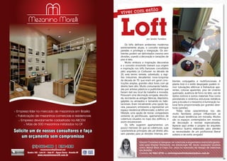 Loft                     por Sandra Tumelero

                                                                                Os lofts definem ambientes modernos
                                                                           extremamente atuais, o conceito extingue
                                                                           paredes e privilegia a integração. Os am-
                                                                           bientes podem ser delimitados mesmo sem
                                                                           divisões, usando a decoração e variações de
                                                                           piso e teto.
                                                                                Muito embora a inspiração decorativa
                                                                           e o conceito envolvido tiveram sua origem
                                                                           e inspiração nos lofts franceses concebidos
                                                                           pelo arquiteto Le Corbusier na década de
                                                                           20, este termo remete, sobretudo, a regi-
                                                                           ões industriais decadentes nova-iorquinas
                                                                           da década de 70, que eram em geral cons-          bientes conjugados e multifuncionais. A
                                                                           truções amplas, grandes vãos livres com pé        planta livre e o estilo despojado podem in-
                                                                           direito bem alto. Muito comumente habita-         cluir tubulações elétricas e hidráulicas apa-
                                                                           das por artistas plásticos e publicitários que    rentes, colunas aparentes, piso de cimento
                                                                           faziam dali seu local de trabalho e moradia.      queimado, ausência de forro no teto, uso de
                                                                           Possuíam uma decoração arrojada, descola-         tijolos rústicos e outros materiais frios como
                                                                           da, reciclando as antigas fábricas, depósitos,    porcelanato e cerâmica, estruturas metálicas
                                                                           galpões ou armazéns e tornando-os habi-           para a escada e o mezanino e iluminação na-
                                                                           tacionais. Eram inicialmente uma opção ba-        tural farta proporcionada por grandes aber-
                                                                           rata, passaram, entretanto a representar um       turas ( janelas).
                                                                           espaço residencial diferenciado, a definir um          Todas estas características nos são
      Empresa líder no mercado de mezaninos em Brasília                    lifestyle, uma opção de morar, comparáveis        muito familiares porque influenciam as
       Fabricação de mezaninos comerciais e residenciais                   somente às penthouses, apartamentos de            mais atuais tendências em moradia. Muitos
                                                                           cobertura situados no topo dos edifícios, e       são os espaços contemplados em mostras
         Empresa devidamente cadastrada na ABCEM                           assim encareceram.                                de decoração e revistas especializadas.
             Mais de 500 mezaninos instalados no DF                             Os lofts sugerem apartamentos um             Aprecie aqui então o projeto do arquiteto
                                                                           pouco menores do que as coberturas, suas          Frederico Guerra elaborado para atender
     Solicite um de nossos consultores e faça                              características principais são pé direito alto,
                                                                           sem paredes para as divisões internas, am-
                                                                                                                             as necessidades de um profissional liberal
                                                                                                                             solteiro e de estilo arrojado!
         um orçamento sem compromisso
                                                                                             Sandra Tumelero é designer de interiores e engenheira eletricista gradu-
                                                                                             ada pela Napier University, em Edinburgh UK, tendo realizado mostras
                  (61) 3401-3000 | 8194-1939                                                 como Morar Mais e Casa Cor, atua no mercado de design de interiores
                           mezaninomorelli@hotmail.com                                       em Brasília.
             Quadra 105 - Lote 01 - Sala 07 - Águas Claras - Brasília DF                     Contato: 61 9261-2778 ou revistaposiatividade@yahoo.com.br
                        www.mezaninomorelli.com.br
22                                                                                                                                                                            23
 