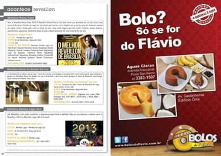 acontece reveillon
     Réveillon Nossa Praia
     Vem aí Réveillon Nossa Praia 2013! O Reveillon Nossa Praia é uma festa show que acontece em um dos locais mais
     belos de Brasília, o Pontão do Lago Sul. Uma festa que nasceu com o objetivo de se tornar uma das melhores opções
     da região Centro Oeste para curtir a virada do ano. Uma noite mágica que alia muito conforto, shows diversos,
     gastronomia, segurança, queima de fogos e toda a alegria presente em uma noite de fim de ano.

     Réveillon Nossa Praia
     Local: Pontão do Lago Sul
     DATA: 31 de Dezembro, Segunda-feira.
     hora: 22h
     pontos de venda: Mormaii: Pontão Lago Sul,
     Pátio Brasil, Conjunto Nacional, Terraço Shopping e Brasília
     Shopping; Casa do Cowboy: Comercial Norte Taguatinga;
     Casa do Ingresso: Comercial Norte Taguatinga;
     AuthenticFeet: Taguatinga Shopping; Frederic Chopin:406
     Sul; Mandi: Shopping Iguatemi; Vendas Online:www.
     ticketline.com.br
     Informações: (61)8421-6395/8425-9820.

     Réveillon Astral do Balako da Lua
     31 de Dezembro, último dia do ano... Hora de renovar as energias e começar 2013 com muito astral, descontração e
     alegria no Réveillon Astral do Balako na Lua. Comemore o ano novo entre amigos na festa de Réveillon mais longa,
     farta e astral de Brasília. Feliz 2013!
                                                                      Réveillon Astral do Balako da Lua
                                                                      Local: Empório do Vale - Setor de Mansões do Lago
                                                                      Norte (entre ml 05 e 06)
                                                                      DATA: 31 de Dezembro, Segunda-feira.
                                                                      hora:22h
                                                                      pontos de venda: Ingresso em Casa (Tele
                                                                      Entrega): (61) 4141-8007 / 8154-0416 / 8428-1888 /
                                                                      9209-1074.
                                                                      Informações: (61)4141-8007 / 8154-0416


     Réveillon Bierfass Lago 2013

     Um Réveillon com todo conforto e segurança para toda a família! Faça já sua reserva e venha curtir o
     Réveillon 2013 na BierFass Lago (All Inclusive)


     Réveillon BierFass Lago 2013
     Local: BierFass Lago - Pontão do Lago Sul.
     DATA: 31 de Dezembro, Segunda-feira.
     hora: 22h
     pontos de venda: Bierfass Lago
     Informações/reservas: (61) 3364-4041 /
     3364-3536.


     A POSIATIVIDADE limita-se apenas à divulgação das informações fornecidas pelas empresas promotoras de eventos aos meios de comunicação.

26                                                                                                                                             27
 