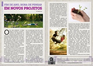 Fim de ano, hora de pensar
              em novos projetos
eu no mundo




                                    Por Rafael Ajuz




                                                      Rafael Ajuz é biólogo, mestre em Biologia Animal pela UnB. Atua no Licenciamen-
                                                      to Ambiental de empreendimentos de infraestrutura de energia, com a análise do
                                                      componente biótico.
                                                      Contato: 61 9261-2778 ou revistaposiatividade@yahoo.com.br

                                                                                                                                        7
 
