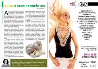 Alho e seus benefícios
                                                                                Por Karen Moreno




     A
                s propriedades terapêuticas do        para trazer todos os benefícios, no en-
                alho já são conhecidas desde a        tanto ainda não se tem um consenso
                antiguidade, e foi Hipócrates o       quanto à quantidade a ser utilizada. Ge-
                primeiro a descrevê-las quan-         ralmente recomenda-se por volta de 4g,
     do inclusive afirmou: “Faça do alimento          o que corresponde a aproximadamente
     o seu medicamento”. As ações benéficas           1 a 2 dentes de alho cru por dia ou
     esperadas são: proteção do sistema car-          900mg de alho desidratado em pó (su-
     diovascular, proteção contra o câncer,           plemento).
     fortalecimento do sistema imune, ação                Por ser amplamente utilizado, imagi-
     antioxidante, anti-inflamatória e bacteri-       na-se que seu consumo pode ser irres-
     cida. Uma das substâncias ativas res-            trito e sem prejuízos à saúde. Mas se
     ponsável por esses benefícios e por seu          consumido em excesso pode causar
     aroma característico é a alicina.                transtornos gástricos (como úlcera, por
          Este é um alimento de fácil acesso, e       exemplo), aumenta risco de sangramen-
     praticamente unanimidade em todas as             to (portanto deve ser evitado o suple-
     cozinhas do mundo como tempero. No               mento por gestantes, pessoas em perío-
     entanto, o efeito protetor deste alimen-         dos pré e pós-cirúrgicos, nutrizes e
     to se dá de forma intensa quando é con-          crianças menores de quatro anos), além
     sumido cru; mas quando é fervido, as             de poder causar mau hálito e fortes
     substâncias voláteis e instáveis do alho         odores corporais.Mas, na forma de ali-
     são perdidas, diminuindo, portanto seu           mento, pode ser consumido regular-
     poder.                                           mente, desde que sem exageros! Pois A
          Algumas pessoas podem então                 SUA ALIMENTAÇÃO FAZ A DIFERENÇA!
     achar difícil seu consumo justamente
     por causa de seu sabor forte e caracte-
     rístico, já que para se obter os benefí-
     cios é mais indicado consumi-lo cru ou
     minimamente cozido. Mas existem as
     cápsulas de alho, que facilitam a adesão
     ao seu consumo, minimizando os efei-
     tos de indigestão. Ou, quem apreciar o
     sabor, pode fazer um molho de alho pi-
     cado com azeite para temperar saladas,
     carnes, aves e peixes, agregando sabor e
     saúde a seus pratos.
          Ele deve ser consumido diariamente



                     Karen Moreno é nutricionista formada pela Universidade de Brasília, Especialista
                     em Nutrição Esportiva pela Universidade Gama Filho e Sócia-proprietária de
                     Clínica 449 – Nutrição esportiva - desde 2001.
                     Contato: 61 9261-2778 ou revistaposiatividade@yahoo.com.br


12                                                                                                      13
 