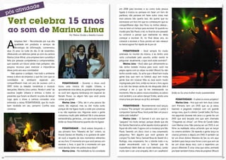 em 2008 para escrever, e eu como toda pessoa
                                                                                                                 ligada à música eu pensava em fazer um livro de
                                                                                                                 partitura, não pensava em fazer outra coisa, mas


     Vert celebra 15 anos                                                                                        essa pessoa não queria isso, ela queria que eu
                                                                                                                 escrevesse um livro em que eu contasse,em que eu
                                                                                                                 compartilhasse algo. Isso ficou na minha cabeça...,

     ao som de Marina Lima                                            Por Melina Simões e Natália Caixeta
                                                                                                                 mas eu levei um tempo para escrever. Aí quando eu
                                                                                                                 mudei para São Paulo, e tal, no final do ano passado
                                                                                                                 eu comecei a pensar que realmente eu devia
                                                                                                                 começar a escrever. Aí, no final desse ano, eu



     A
             empresa Vert – Reconhecida por sua alta                                                             comecei a escrever e ficou pronto em seis meses,e
             qualidade em produtos e serviços de                                                                 eu lancei agora! Foi rápido de lá pra cá!
             Tecnologia da Informação, comemorou
     seus 15 anos na noite do dia 23 de novembro,                                                                    POSIATIVIDADE – Você sempre foi muito
     oferecendo um delicioso jantar ao som da cantora                                                            antenada no mundo da música, e eu tenho uma
     Marina Lima! Afinal, uma empresa bem sucedida é                                                             certa curiosidade pelo assunto, então resolvi te
     feita por pessoas competentes e comprometidas,                                                              perguntar: atualmente, o que você anda ouvindo?!
     que visando um futuro ainda mais próspero, não                                                                  Marina Lima – Você sabe que ultimamente eu
     poupou recursos para vivenciar a importância                                                                não tenho botado música para ouvir, você me
     desse junto aos seus convidados!                                                                            pegou agora com as calças na mão! (Risos!) Eu não
          Não apenas o cardápio, mas todo o ambiente                                                             tenho ouvido nada... Eu acho que o Brasil tem muita
     estava à altura da empresa, o que fez com que os                                                            gente boa, que nem no futebol, aqui tem muita
     convidados se sentissem especiais por                                                                       gente boa em música! Mas eu tava assim muito
     compartilharem mais um ano de sucesso com a              POSIATIVIDADE – Durante o show você                impregnada pelo livro, então eu lancei o livro agora
     VERT. Entre as baladas românticas e músicas          tocou uma música do Legião Urbana, e                   e eu não tive tempo ainda de me desgrudar dele e
     dançantes, Marina Lima cantou “Ainda é cedo” da      aproveitando essa deixa, eu gostaria de perguntar      começar a ver o que tá me interessando no
     saudosa Legião Urbana e animou a todos os            se você tem alguma lembrança em especial do            momento. Mas eu adoro música brasileira, eu adoro      Então eu fui uma mulher muito surpreendida!
     presentes que foram se divertir na pista de dança!   Renato Russo, ou algum fato que você possa             rock também, e eu adoro dançar! Então, sendo uma
     Logo após o show, a cantora concedeu uma             contar pra gente!                                      música boa pra dançar, eu já fico animada!                 POSIATIVIDADE – E sobre os novos projetos?
     entrevista a revisa POSIATIVIDADE, que foi muito         Marina Lima – Olha, ele é uma pessoa tão                                                                      Marina Lima – Ano que vem tem duas coisas
     bem recebida em seu camarim! Confira essa            nobre, tão especial, mas eu tive muita sorte,              POSIATIVIDADE – Recentemente você lançou           sim! Primeiro tem um DVD que eu já estou
     conversa:                                            porque ele me ligava muito a noite pra conversar,      a música “Pra sempre” em parceria com o cantor e       fazendo e pegando material com um grande
                                                          e eu não esperava isso. Algumas vezes a gente          compositor Samuel Rosa. Você pode falar um pouco       amigo meu, que é o diretor Candé Salles. Ele ficou
                                                          conversou muito pelo telefone! Ele é uma pessoa        sobre este trabalho?                                   me seguindo durante três anos e a gente fez um
                                                          extraordinária, generosa..., um cara muito sensível!       Marina Lima – O Samuel é um cara que eu            DVD que será lançado ano que vem chamado
                                                          Então eu ficava felicíssima quando ele me ligava!      “paquero” há muito tempo, porque desde que ele         “Chegando ao clímax”, um filme de Candé Salles
                                                                                                                 fez Garota Nacional eu achei aquela música genial e    com Marina Lima. Não precisa ser um DVD, é um
                                                               POSIATIVIDADE – Você esteve lançando o            fiquei de olho nele. E agora com a mudança pra São     filme na realidade, estou achando que vai lançar
                                                          seu primeiro livro “Maneira de Ser” ontem, na          Paulo, fazendo um disco novo o meu empresário          no cinema também. De repente a gente lança no
                                                          livraria Saraiva em Brasília, e eu gostaria de saber   perguntou: Tem alguém que você gostaria de             cinema primeiro e depois em DVD. E também vai
                                                          de você a respeito de dois momentos referentes         compor? Eu falei: Tem,o Samuel Rosa do Skank! Aí o     ter um show dolivro Maneira de Ser, eu vim aqui
                                                          ao seu livro: O momento em que você pensou em          Rodrigo, meu empresário, fez o trâmite todo e eu       também para lançar esse livroe o ano que vem vai
                                                          escrever o livro, e qual foi o momento em que          acabei encontrando com o Samuel que foi                ter um show desse livro, com o repertório um
                                                          você decidiu botar em prática essa ideia?!             maravilhoso! Além dele ser muito talentoso, cantar     pouco diferente. É uma coisa que estou animada
                                                               Marina Lima – Na realidade eu fui convidada       muito bem e ser uma simpatia, ele é um cavalheiro!     pra fazer também! Estou cheia de projetos! (Risos!)

16                                                                                                                                                                                                                            17
 