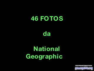 46 FOTOS da National Geographic  