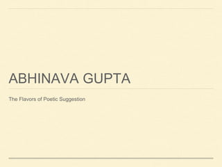 ABHINAVA GUPTA
The Flavors of Poetic Suggestion
 
