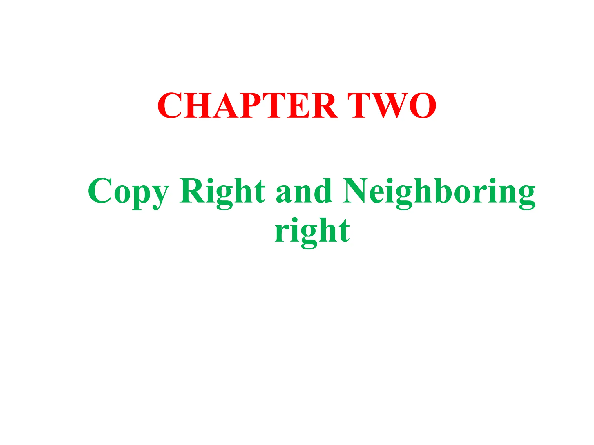 CHAPTER TWO
Copy Right and Neighboring
right
 