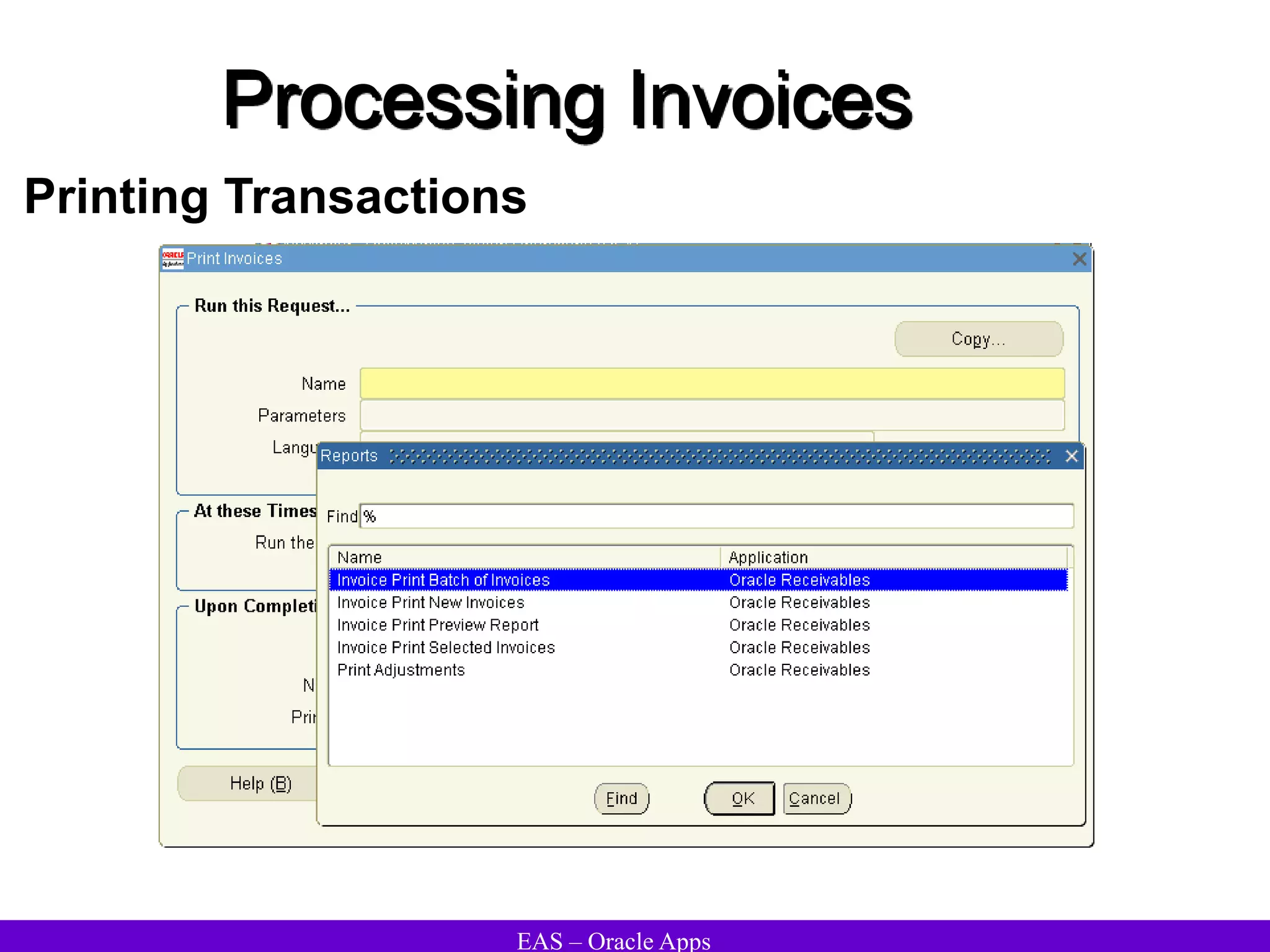 EAS – Oracle Apps
Processing Invoices
Printing Transactions
 
