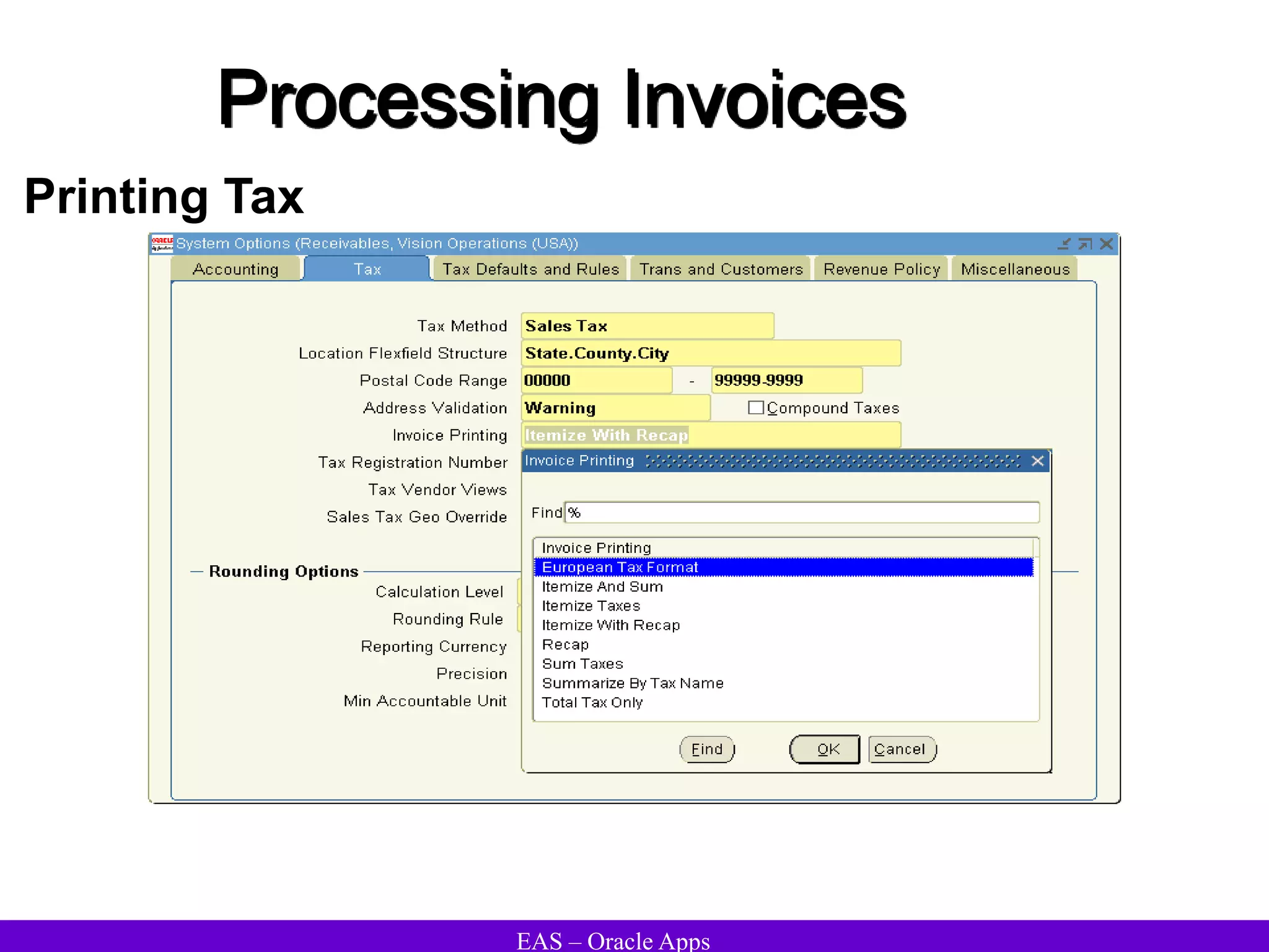 EAS – Oracle Apps
Printing Tax
Processing Invoices
 