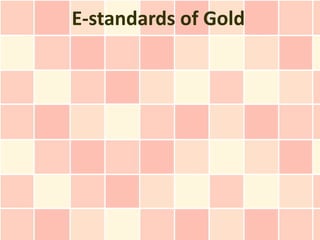 E-standards of Gold
 