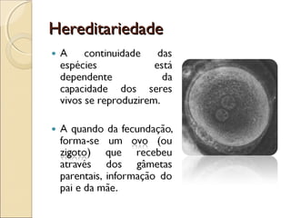 HereditariedadeHereditariedade
 
