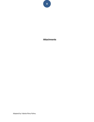 8




                                   Attachments




Adapted by: Fabiola Pérez Palma.
 