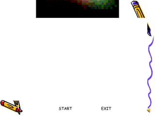 Present Simple START EXIT 