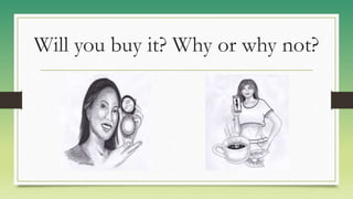 Will you buy it? Why or why not?
 