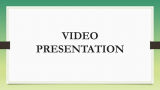 VIDEO
PRESENTATION
 