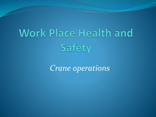 Crane operations
 