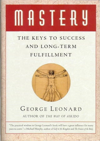 Mastery - The Keys To Success And Long-Term Fulfillment - George Leonard