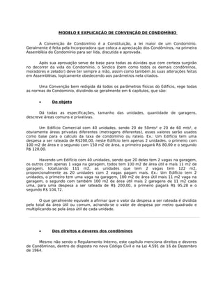 MODELO E EXPLICAÇÃO DE CONVENÇÃO DE CONDOMÍNIO

      A Convenção de Condomínio é a Constituição, a lei maior de um Condom...