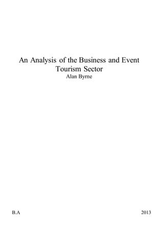 An Analysis of the Business and Event
Tourism Sector
Alan Byrne
B.A 2013
 