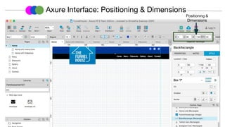 Axure Interface: Positioning & Dimensions
Positioning &
Dimensions
 