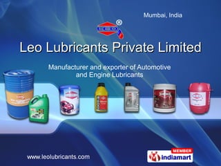 Leo Lubricants Private Limited Manufacturer and exporter of Automotive  and Engine Lubricants  