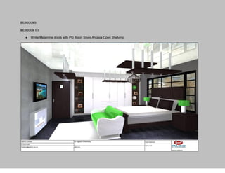 Bedrooms
Bedroom 01
 White Melamine doors with PG Bison Silver Arcasia Open Shelving.
 