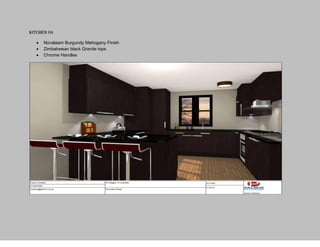 Kitchen 04
 Novalaam Burgundy Mahogany Finish
 Zimbabwean black Granite tops
 Chrome Handles
 