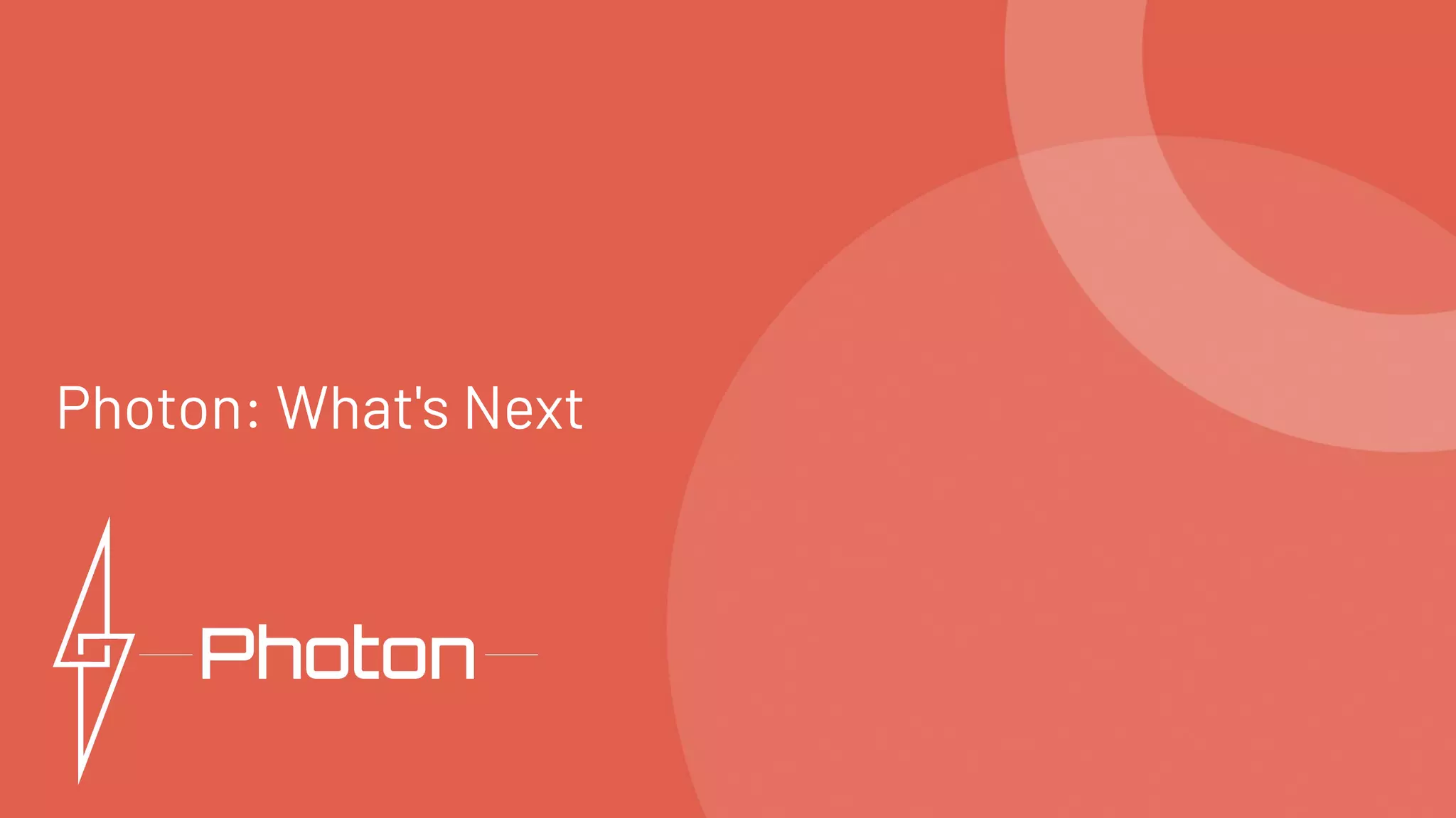 Photon: What's Next
 