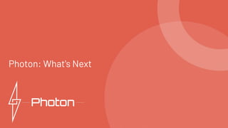 Photon: What's Next
 