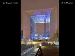 La Grande Arche   de la Défense
 