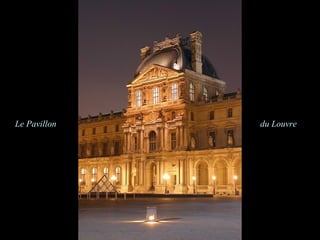 Le Pavillon   du Louvre
 