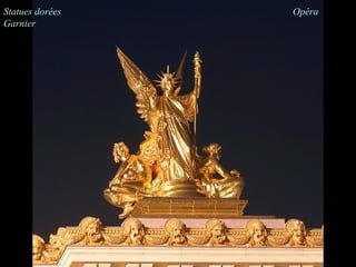 Statues dorées   Opéra
Garnier
 