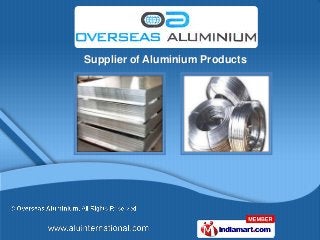 Supplier of Aluminium Products
 