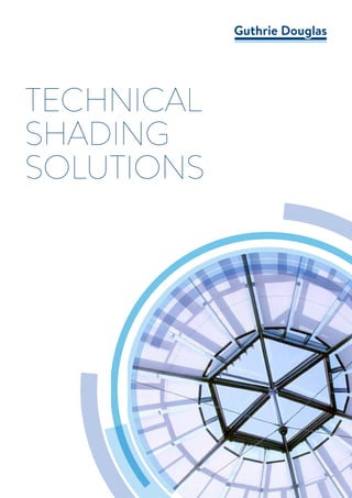 TECHNICAL
SHADING
SOLUTIONS
 