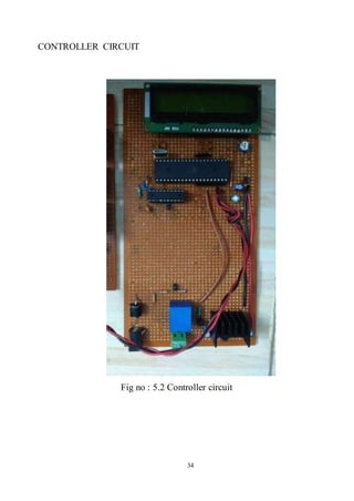 34
CONTROLLER CIRCUIT
Fig no : 5.2 Controller circuit
 