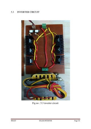 MSCET SOLAR INVERTER Page 35
5.3 INVERTER CIRCUIT
Fig no : 5.3 inverter circuit
 