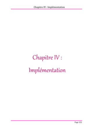 Chapitre IV : Implémentation
Page 122
Chapitre IV :
Implémentation
 