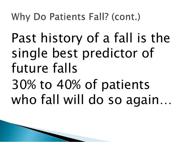 patient falls Patients fall in just a small fraction of hospital visits but safety experts say bad falls should be called never events and shouldn't ever happen inside hospitals there's a difference of opinion over the best way to reduce hazardous falls. patient falls Patients fall in just a small fraction of hospital visits but safety experts say bad falls should be called never events and shouldn't ever happen inside hospitals there's a difference of opinion over the best way to reduce hazardous falls.